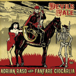 Adrian Raso & Fanfare Ciocarlia – Devil´s Tale