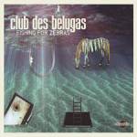 CLUB DES BELUGAS – HIGHEST QUALITY BEZ GIGANTICKEJ REKLAMY