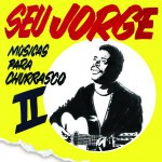 SEU JORGE –  MÁTE HUDBU KU GRILOVANIU?