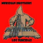 MERIDIAN BROTHERS – VRAHOVIA KOMERČNEJ CUMBIE MAJÚ NOVÝ ALBUM
