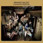 BRANKO GALOIĆ A JEHO ORCHESTER SKÁKAVÝCH KOBYLIEK