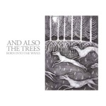 AND ALSO THE TREES – PRÍLIŠ ANGLICKÍ ANGLIČANIA