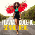 FLAVIA COELHO HAS NEW ALBUM CALLED SONHO REAL