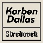 SKUPINE KORBEN DALLAS VYŠIEL ALBUM S NÁZVOM STREDOVEK. ZVEREJNENÝ JE AJ VIDEOKLIP K PIESNI NIČ SA NEPÝTAJ