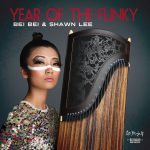 YEAR OF THE FUNKY – THE SECOND ALBUM FROM BEI BEI & SHAWN LEE