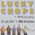 SÚŤAŽ O VSTUPENKY NA KONCERT LUCKY CHOPS (28.6. 2017, MMC, BRATISLAVA)