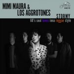 STORMY REGGAE FROM MIMI MAURA & LOS AGGROTONES