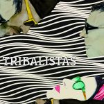 TRIBALISTAS 2017 – WE ARE COMMUNISTS, CAPITALISTS, PRIMATES