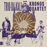LADILIKAN BY TRIO DA KALI & KRONOS QUARTET